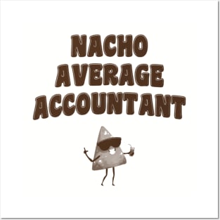 Nacho Average Accountant Posters and Art